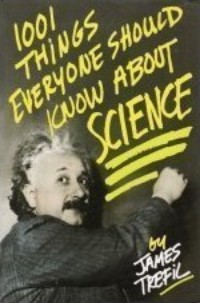 1001 Things Everyone Should Know About Science