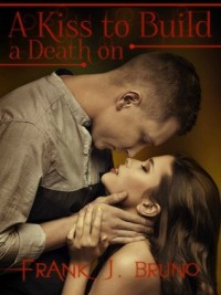A Kiss to Build a Death On