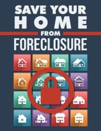 Save Your Home from ForeclosureSave