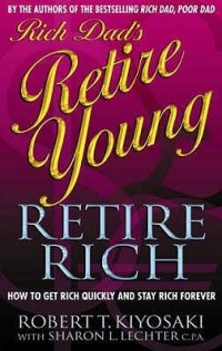 Rich Dad's Retire Young, Retire Rich
