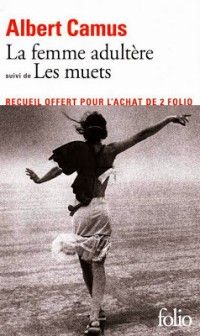 La femme adultère suivi de "Les muets"