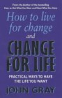How To Live For Change And Change For Life