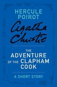 The Adventure of the Clapham Cook - a Hercule Poirot Short Story