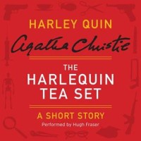 The Harlequin Tea Set - a Harley Quin Short Story