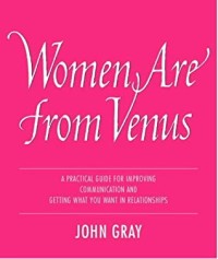 Women Are From Venus: Understanding The Woman In Your Life