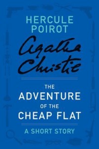 The Adventure of the Cheap Flat - a Hercule Poirot Short Story