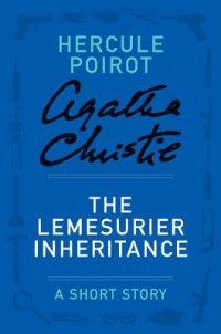 The Lemesurier Inheritance - a Hercule Poirot Short Story