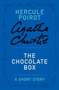 The Chocolate Box - a Hercule Poirot Short Story