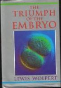 The Triumph of the Embryo