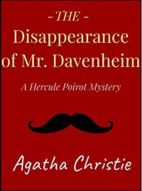 The Disappearance of Mr. Davenheim - a Hercule Poirot Short Story