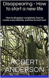 Disappearing - How to start a new life