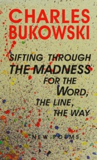 Sifting Through the Madness for the Word, the Line, the Way
