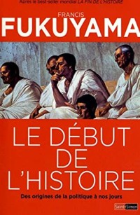 LE DEBUT DE L'HISTOIRE - DES ORIGINES DE LA POLITIQUE A NOS JOURS