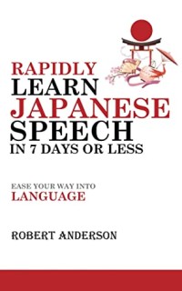 Rapidly Learn Japanese Speech in 7 Days or Less