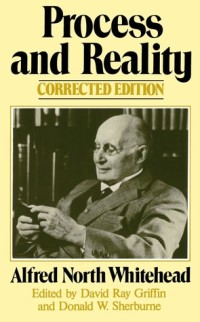 Process and Reality: An Essay in Cosmology