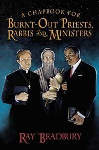 A Chapbook for Burnt-Out Priests, Rabbis and Ministers