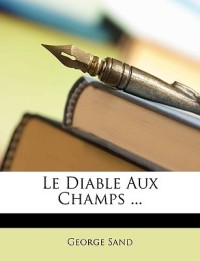 Le Diable Aux Champs ...