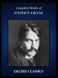 Complete Works of Stephen Crane