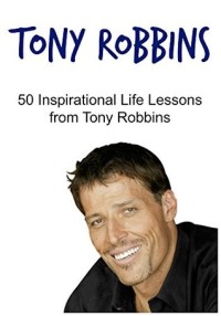 50 Inspirational Life Lessons from Tony Robbins