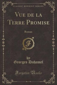 Vue de la Terre Promise: Roman (Classic Reprint)