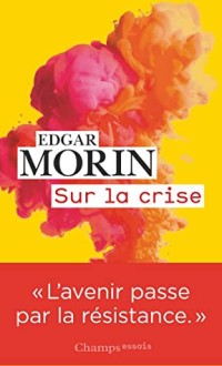 Sur la crise (Champs essais)