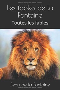 Les fables de la Fontaine: Toutes les fables