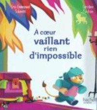 à cœur vaillant rien d'impossible