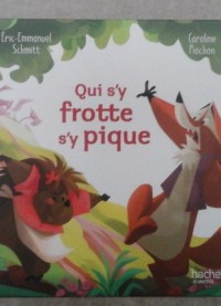 Qui s'y frotte s'y pique