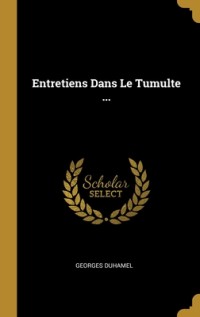 Entretiens Dans Le Tumulte ...
