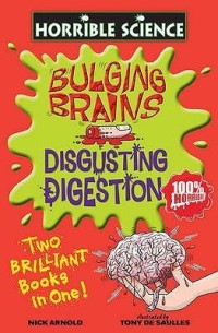 Bulging Brains And Disgusting Digestion (Horrible Science)