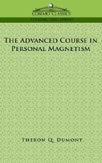 The Advanced Course in Personal Magnetism