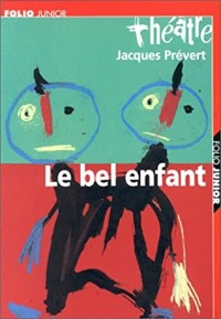 Le bel enfant (carnet de mise en scène inclus)