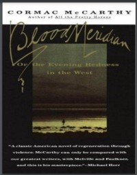 Blood Meridian, or the Evening Redness in the West