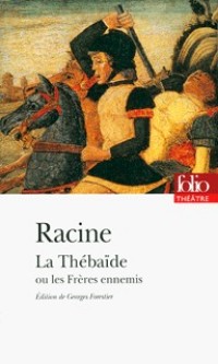 La Thébaïde ou Les Frères Ennemis
