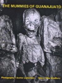 The Mummies of Guanajuato