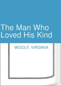 The Man Who Loved His Kind