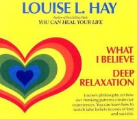 What I Believe and Deep Relaxation