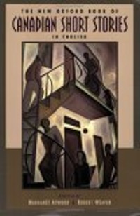 The New Oxford Book of Canadian Short Stories