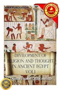 Development of Religion and Thought in Ancient Egypt. Vol.1