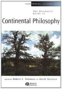 The Blackwell Guide to Continental Philosophy (Blackwell Philosophy Guides)