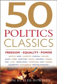 50 Politics Classics: Freedom Equality Power: Mind-Changing, World-Changing Ideas from Fifty Landmark Books