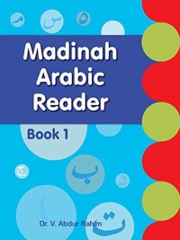 Madinah Arabic Reader: Book-1: Islamic Children's Books on the Quran, the Hadith and the Prophet Muhammad