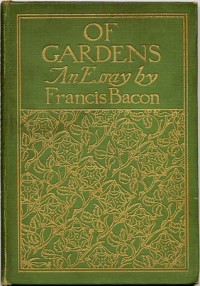 Of Gardens. An Essay, By Francis Bacon
