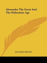 Alexander The Great And The Hellenistic Age