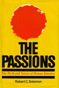 The Passions: The Myth and Nature of Human Emotion