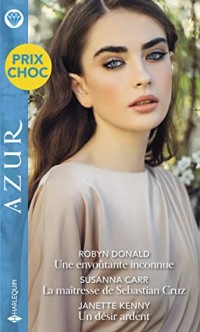 Une envoûtante inconnue - La maîtresse de Sebastian Cruz - Un désir ardent (VMP)