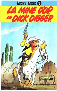 Lucke Luke n ° 01: La Mine d'or de Dick Digger No.01 (Édition couleur de luxe)