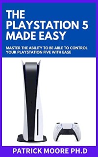 The Playstation 5 Made Easy