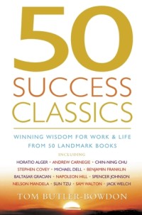50 Success Classics: Winning Wisdom For Work & Life From 50 Landmark Books