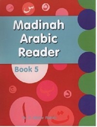 Madinah Arabic Reader Book 5 (Madinah Arabic Reader, Volume 5)